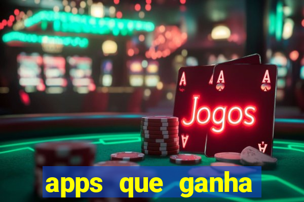 apps que ganha dinheiro jogando